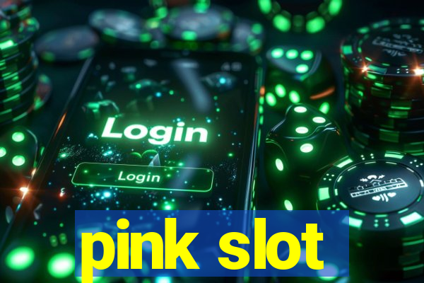 pink slot