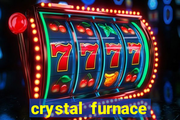 crystal furnace online slot