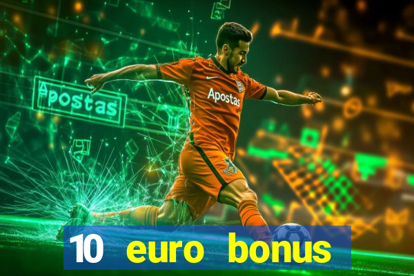 10 euro bonus casino ohne einzahlung