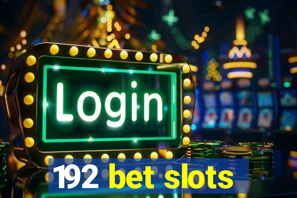 192 bet slots