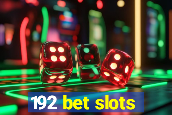 192 bet slots