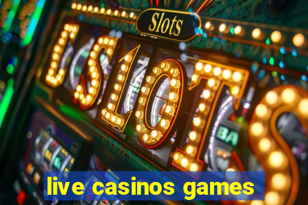 live casinos games