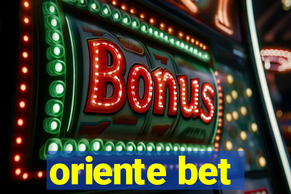 oriente bet