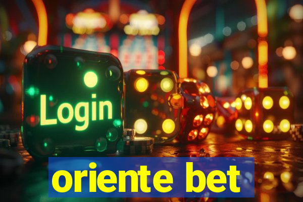 oriente bet