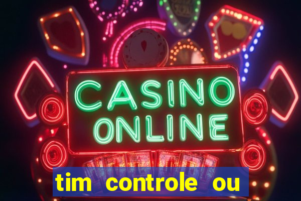 tim controle ou tim beta