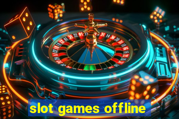 slot games offline