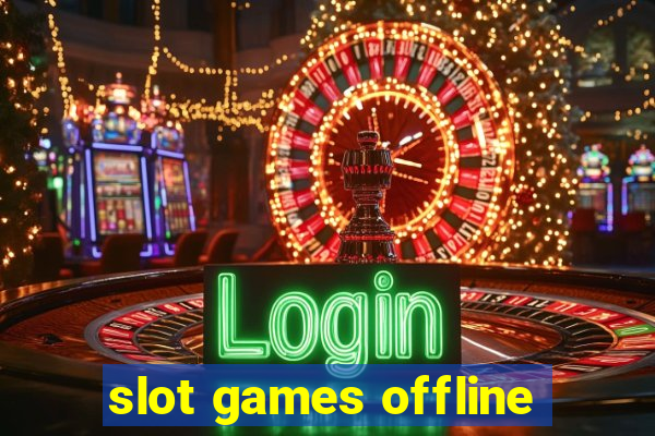 slot games offline