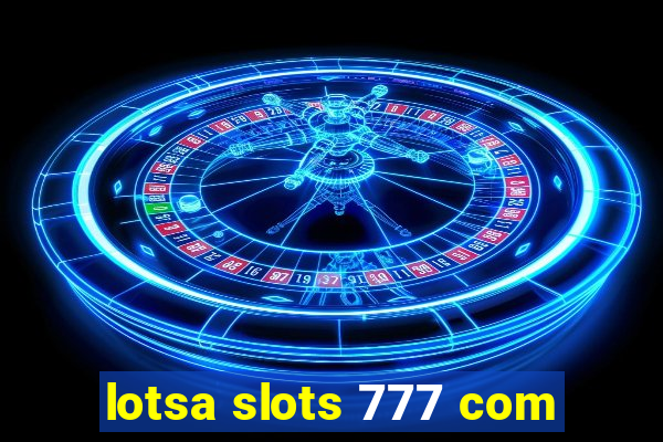 lotsa slots 777 com