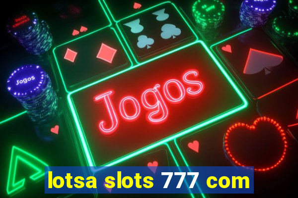 lotsa slots 777 com