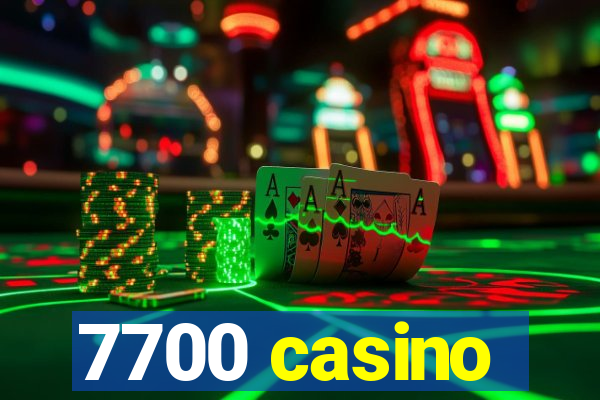 7700 casino