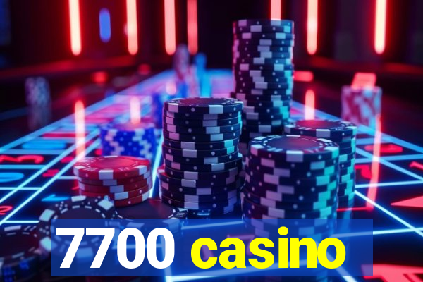 7700 casino