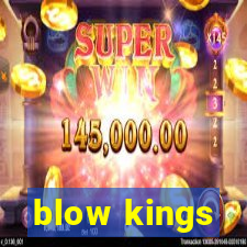 blow kings