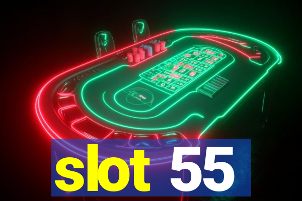 slot 55