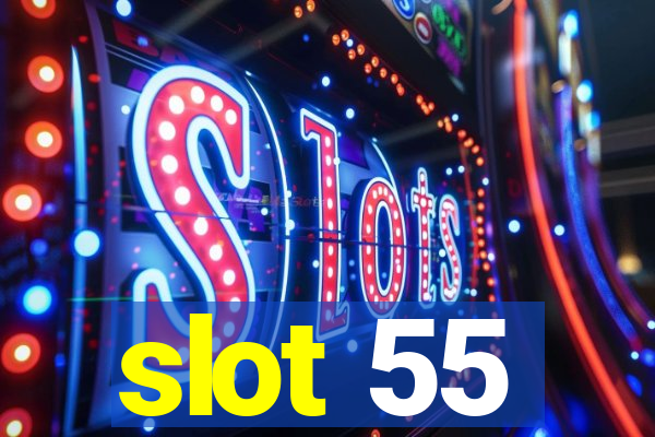 slot 55