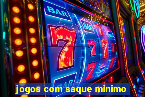 jogos com saque minimo