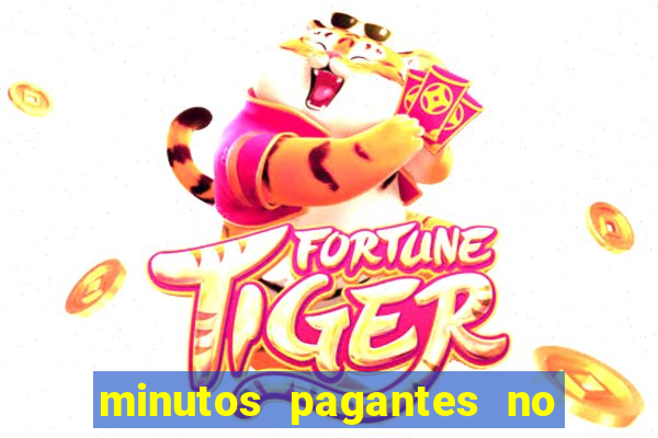 minutos pagantes no fortune tiger