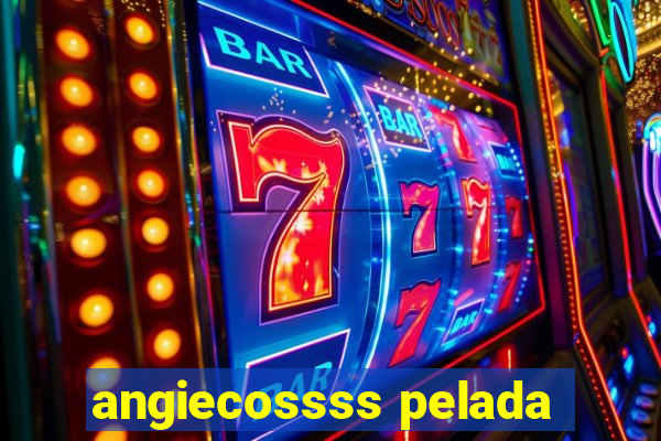 angiecossss pelada