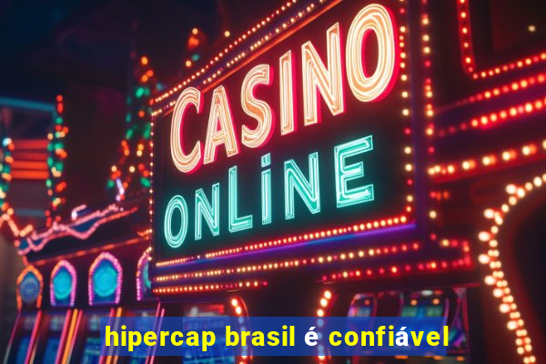 hipercap brasil é confiável