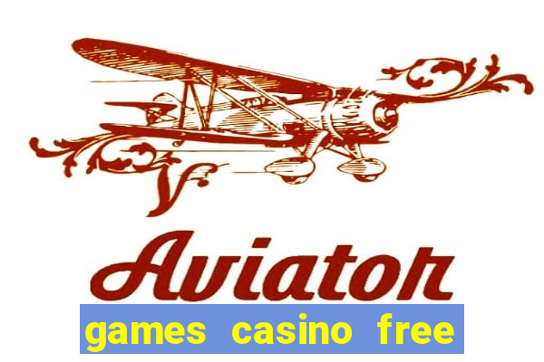 games casino free slot machines