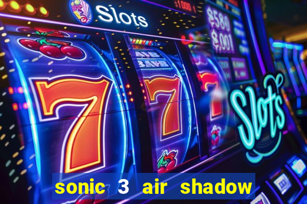 sonic 3 air shadow extra slot