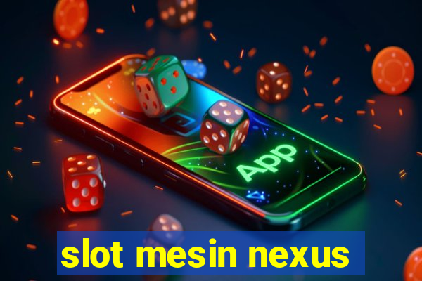 slot mesin nexus