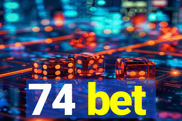 74 bet