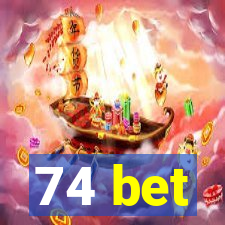 74 bet