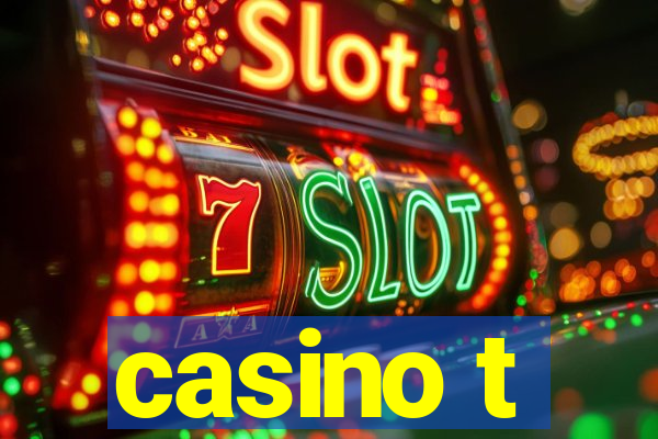 casino t