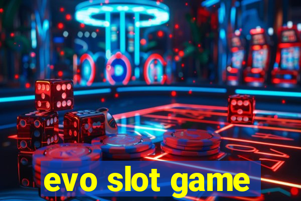 evo slot game