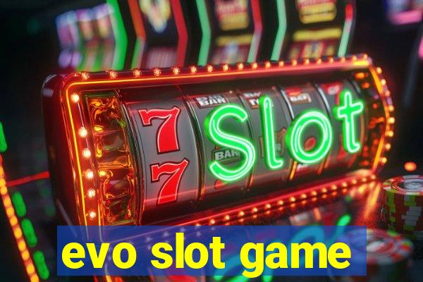 evo slot game