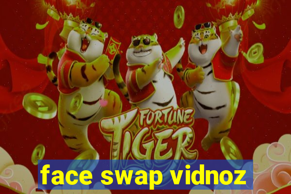 face swap vidnoz