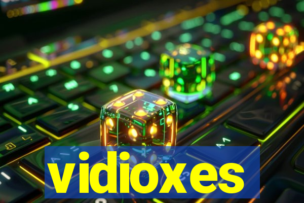 vidioxes