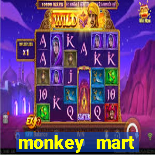 monkey mart dinheiro infinito