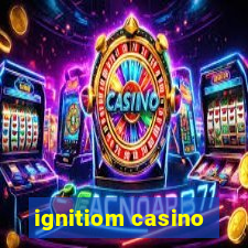 ignitiom casino