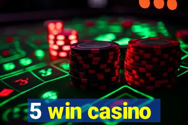 5 win casino