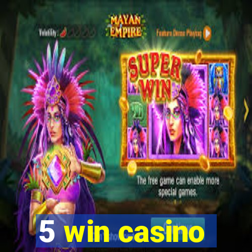 5 win casino