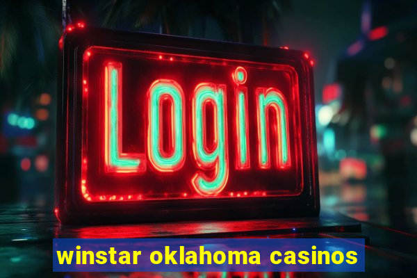 winstar oklahoma casinos