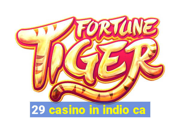 29 casino in indio ca