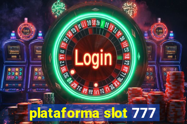 plataforma slot 777