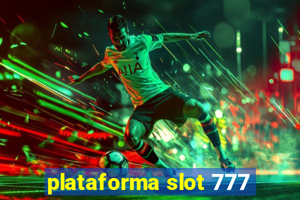 plataforma slot 777