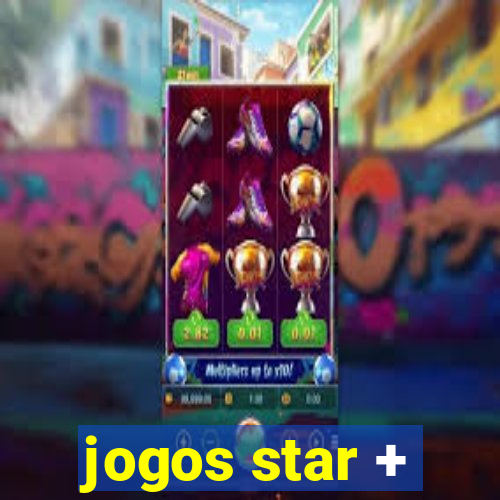 jogos star +