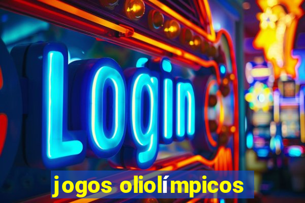 jogos oliolímpicos