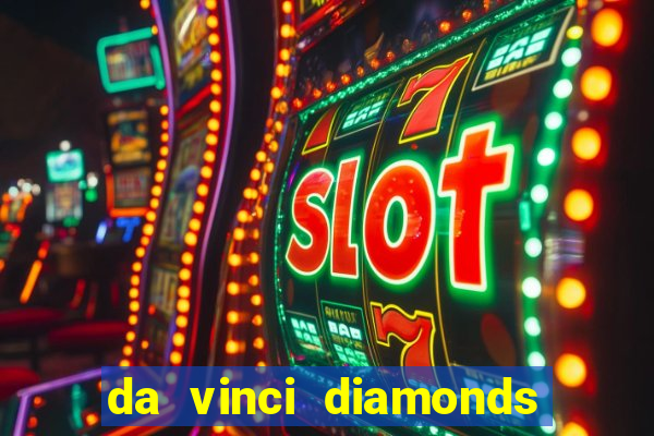 da vinci diamonds masterworks slots real money