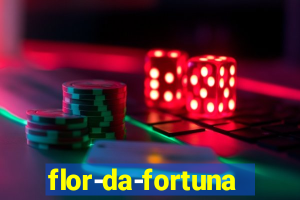 flor-da-fortuna