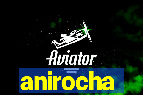 anirocha