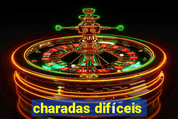 charadas difíceis