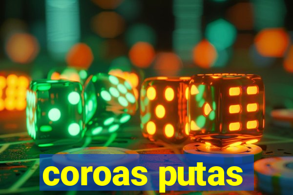 coroas putas