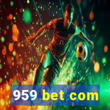 959 bet com