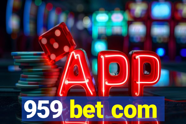 959 bet com