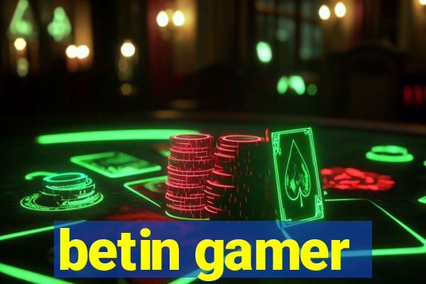 betin gamer